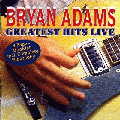 Bryan Adams : Greatest Hits Live